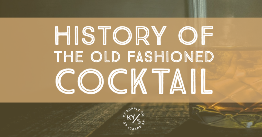 Old Fashioned Cocktail History