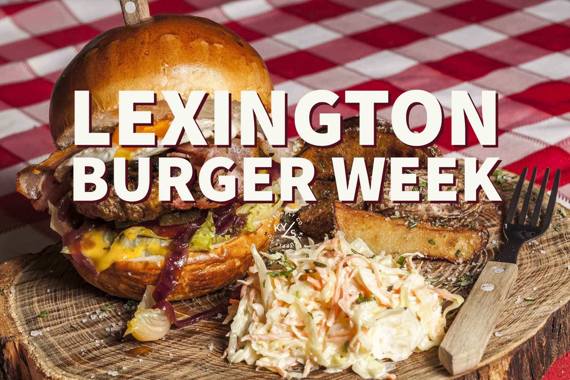 Hamburger Week Lexington Burger Week Has The Best Burgers in Town for $7 - KY Supply Co