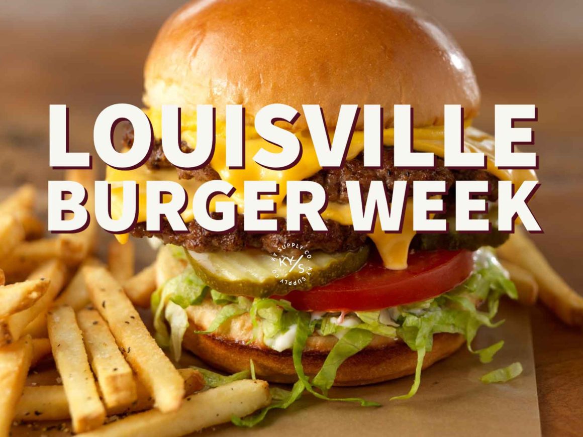 Louisville Burger Week Has The Best Burgers in Town for 6 KY Supply Co