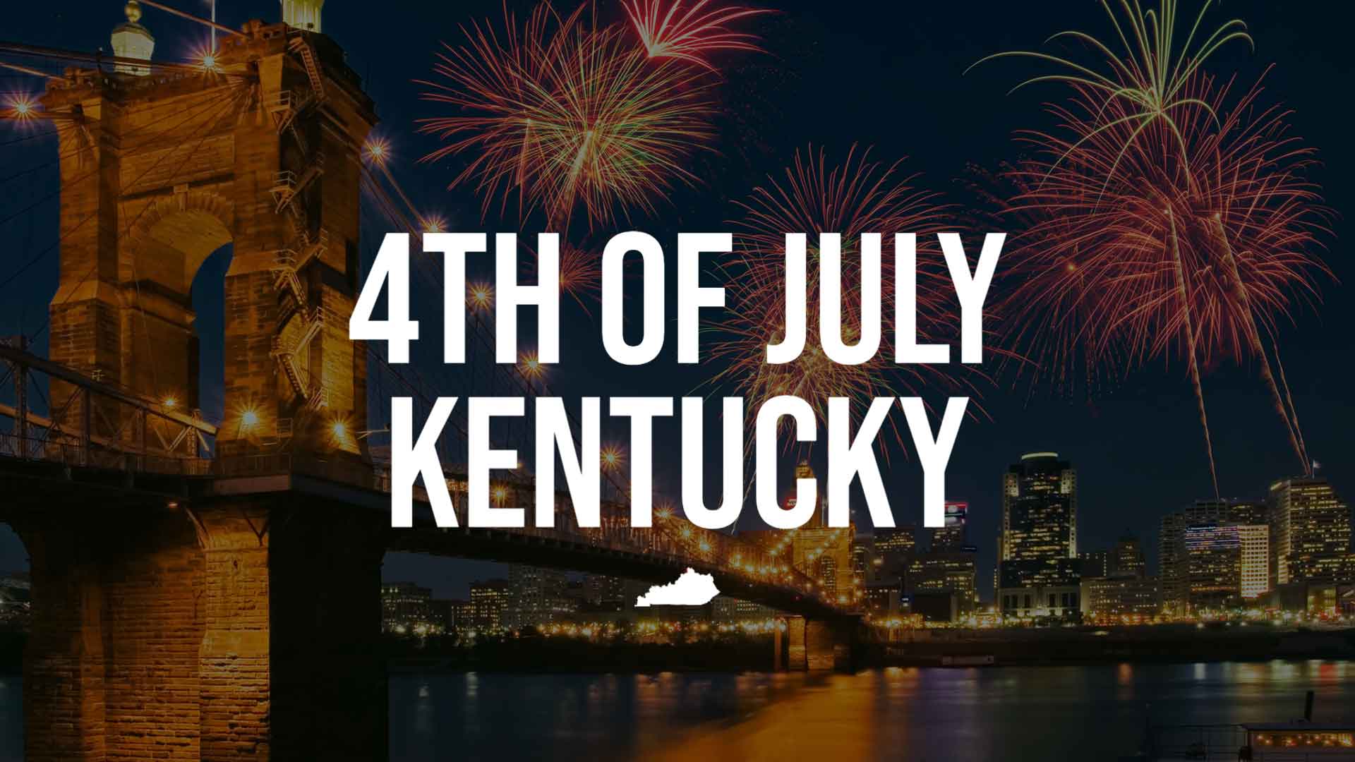 4th Of July Kentucky Independence Day Events and Things to Do in KY